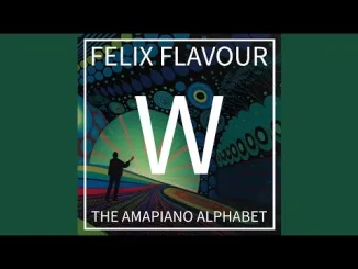 Felix Flavour feat. Räuber (The Amapiano Alphabet, Lesson 23) – W (Wake Up)
